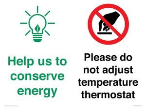Help us to conserve energy - Please do not adjust temperature thermostat